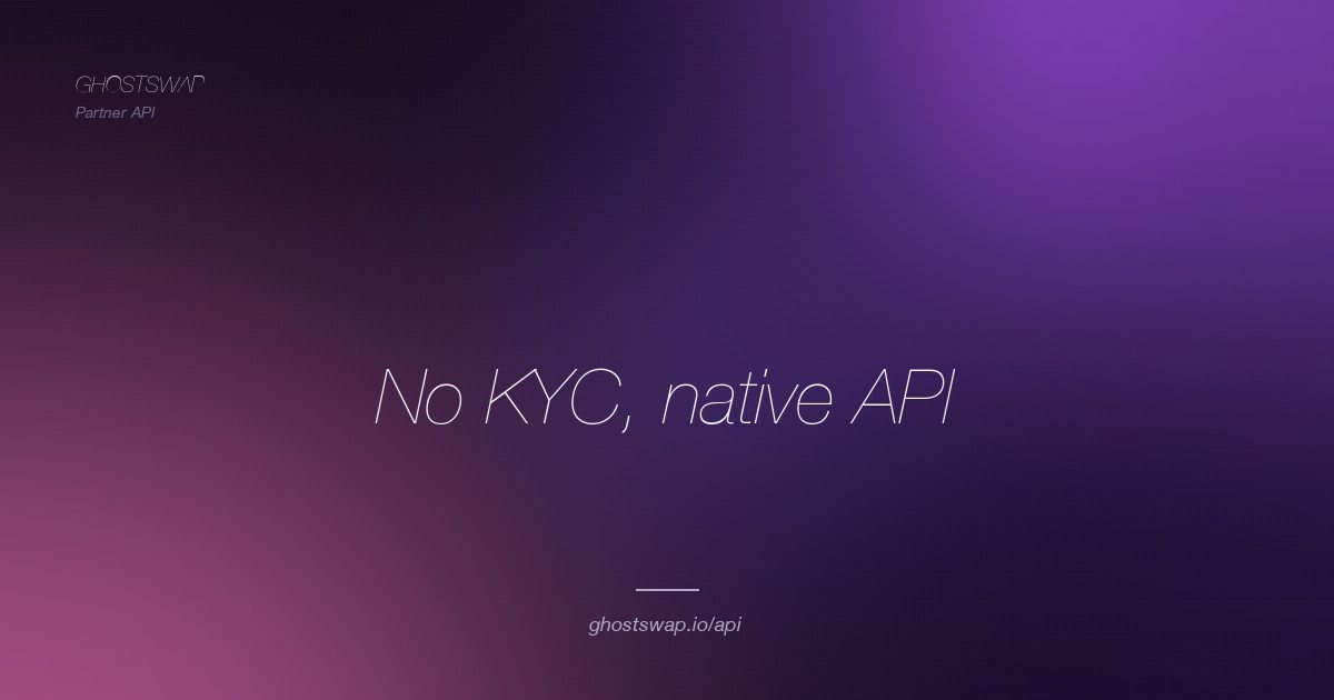GhostSwap Launches Partner API Bringing No-KYC Self-Custodial Swaps to Any Wallet or dApp!