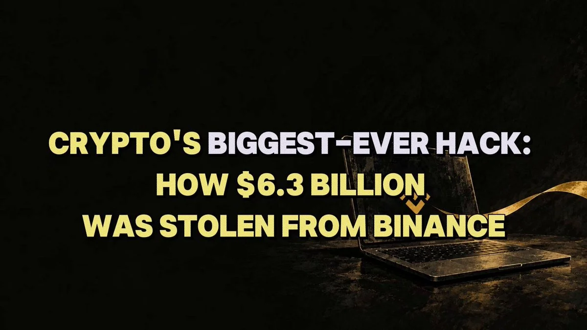 Binance Hack Saldırısında 4 Saatte 6,3 Milyar Dolar Çalındı