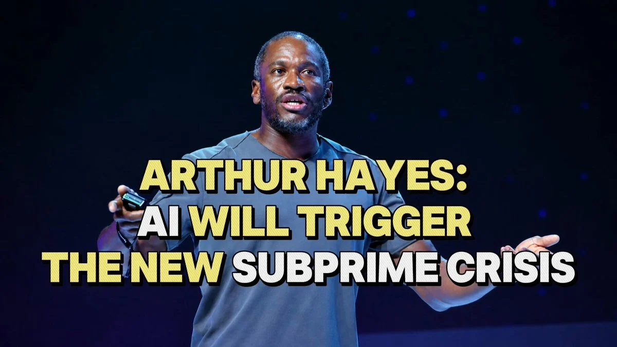 Arthur Hayes: AI Will Trigger the Next Subprime Crisis — and Bitcoin Is in the Crossfire!