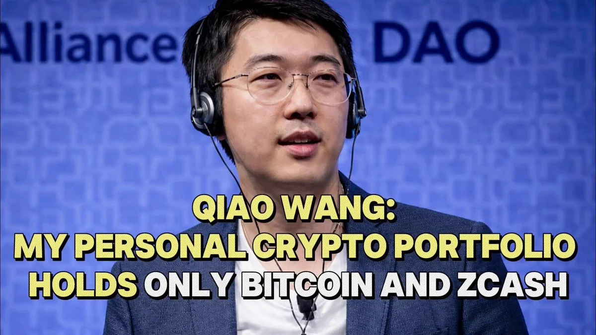 Qiao Wang Holds Only Bitcoin and Zcash in Crypto Portfolio