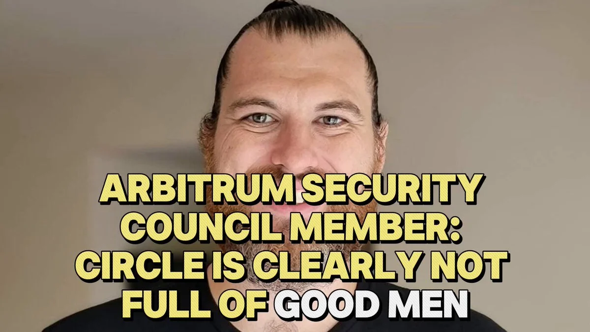 Arbitrum Security Council Member: Circle Is Clearly Not Full of Good Men

Arbitr