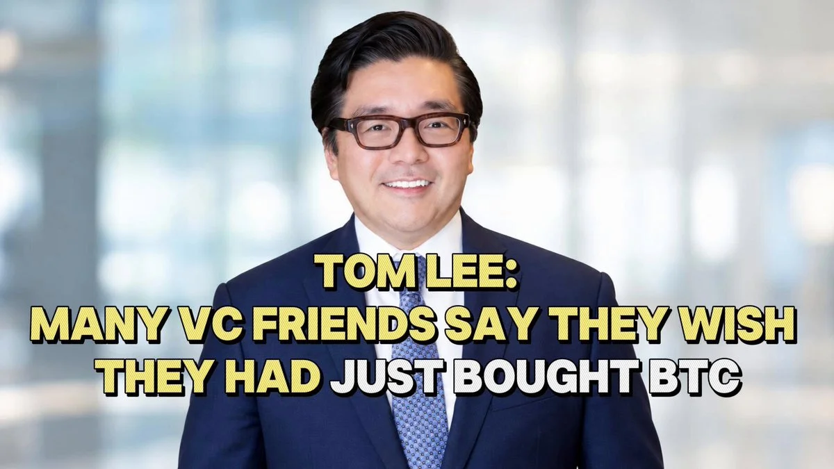 Tom Lee: VCs Regret Not Just Buying Bitcoin Over Backing Funds