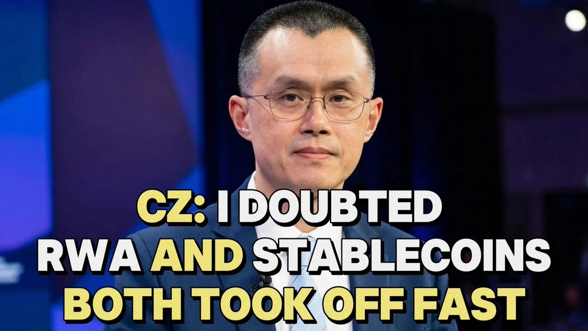 CZ Admits He Doubted RWA and Stablecoins — Both Proved Him Wrong Fast!
