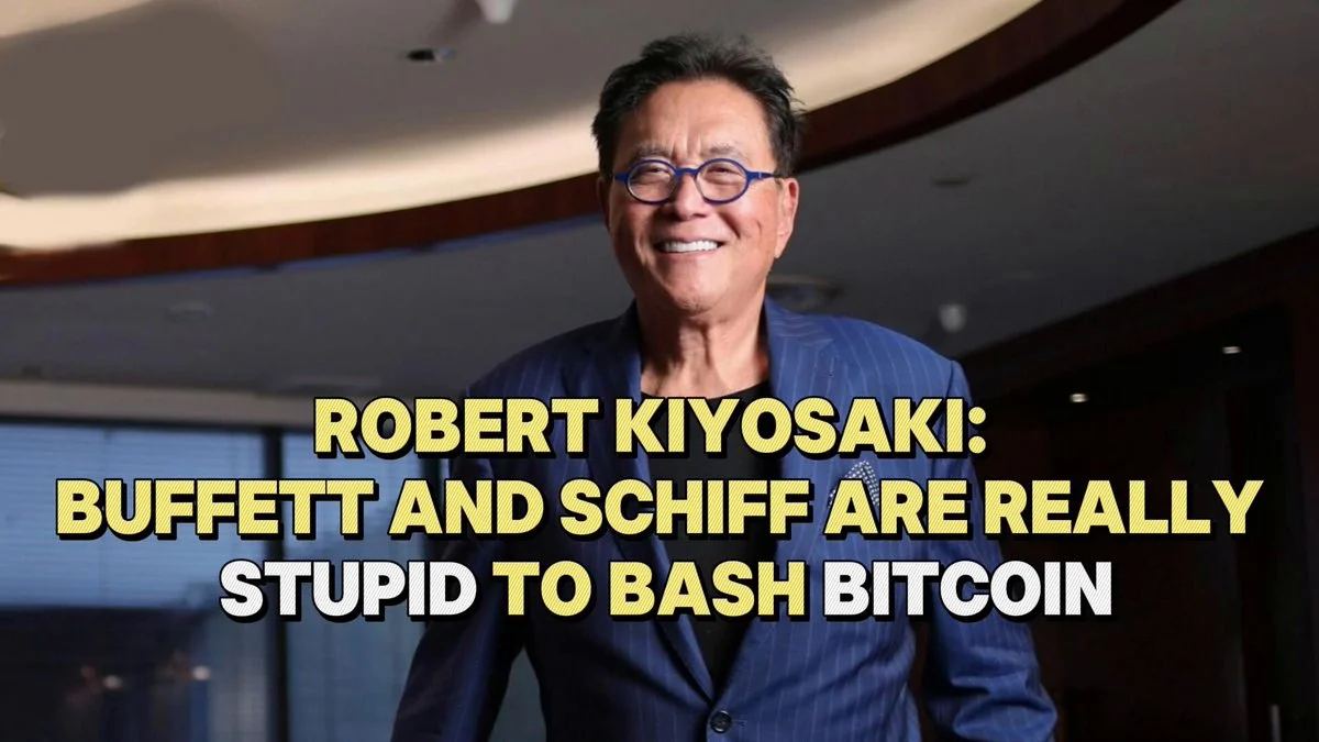 Kiyosaki: Buffett and Schiff Are 'Really Stupid' to Bash…