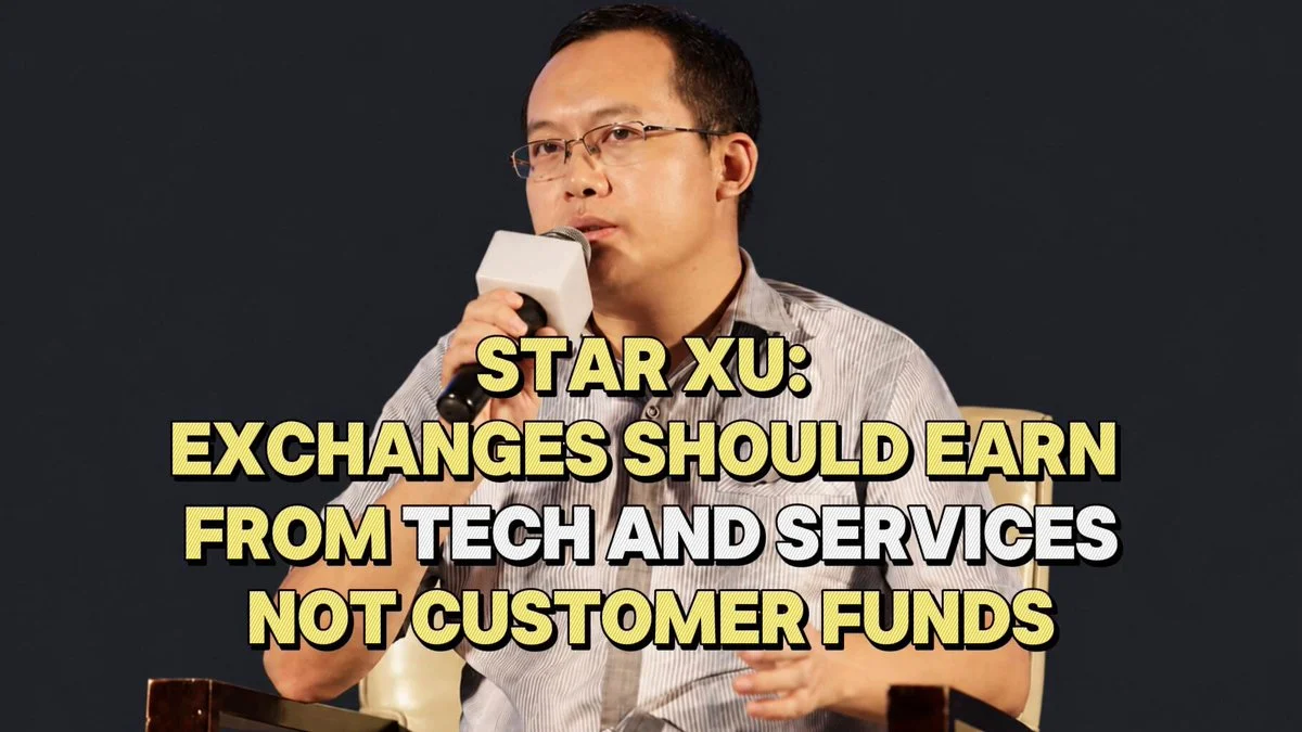 OKX'nin Star Xu'su: borsalar teknolojiyle kazanmalı, müşteriyle değil...
