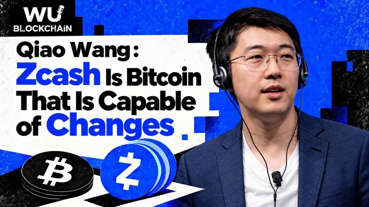 Zcash Is “Bitcoin That Can Change,” Qiao Wang Says