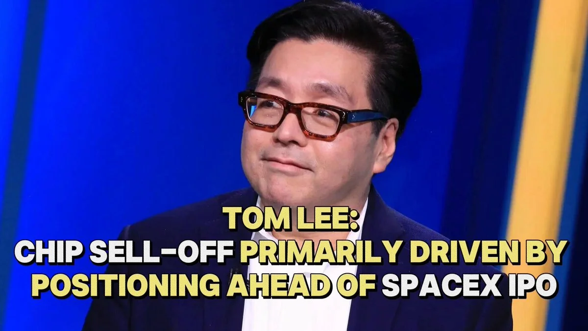 Tom Lee : la vente de puces est un positionnement pour l'IPO de SpaceX, pas un sommet