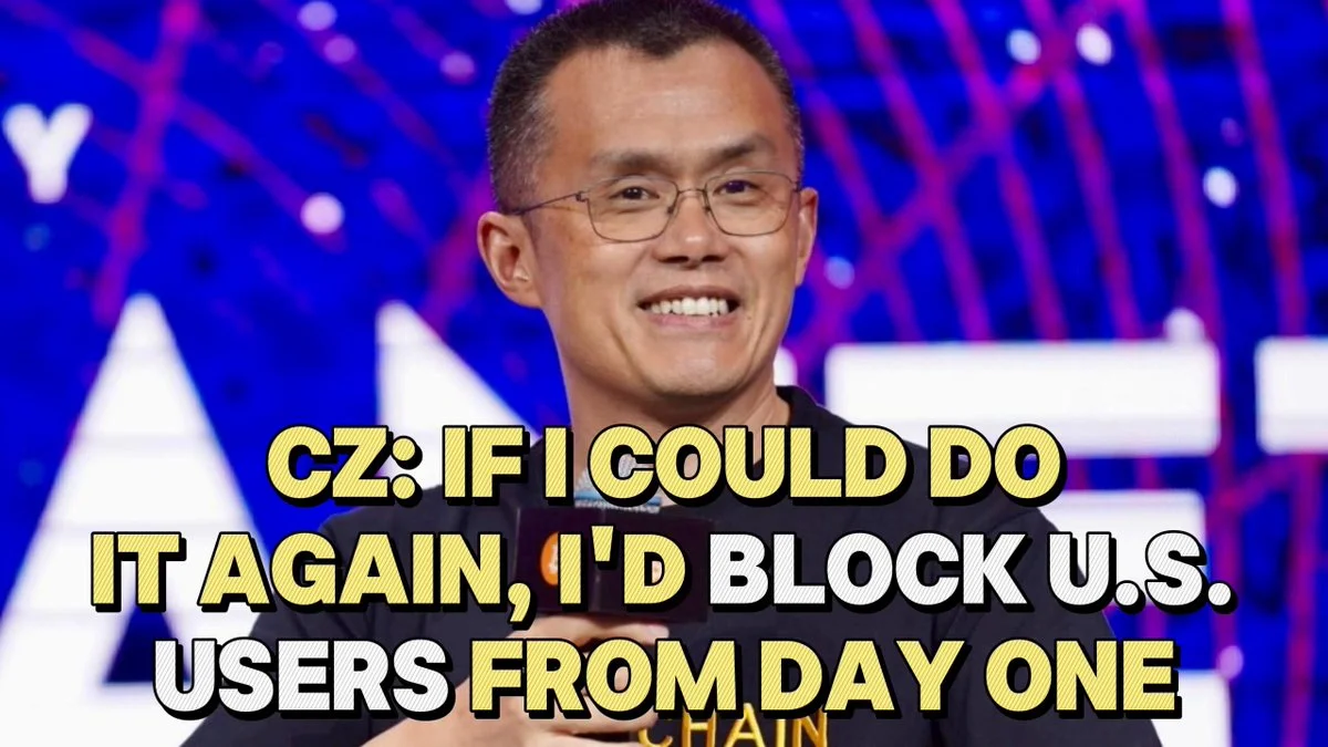 CZ: I'd Have Blocked U.S. Users and Built Compliance From…