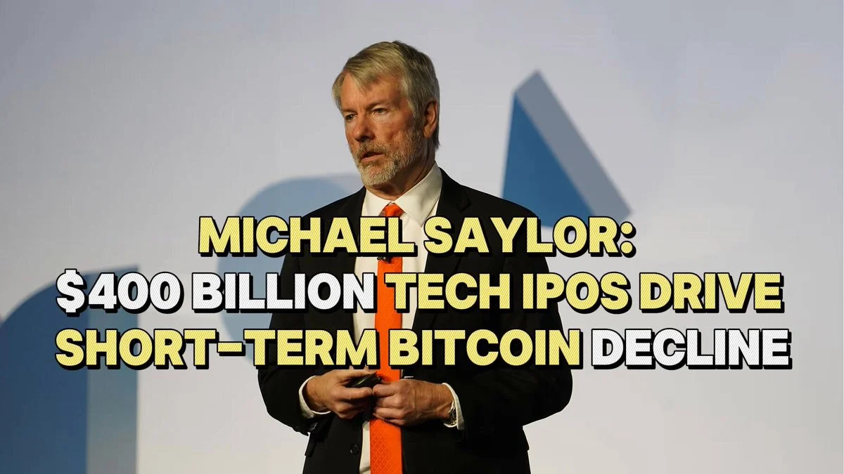 Saylor: onda de IPOs tecnológicos de $400B fez o Bitcoin cair de $82K para $62K!